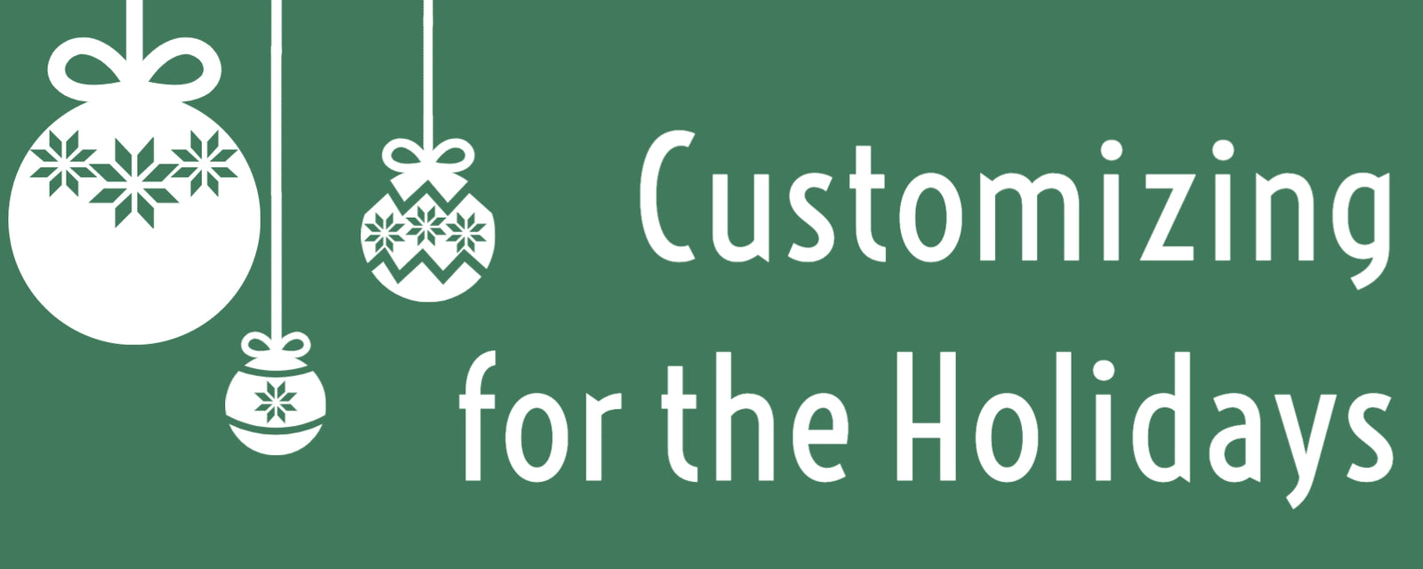 Customizing for the Holidays